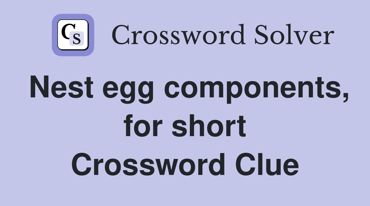 Nest egg components, for short Crossword Clue