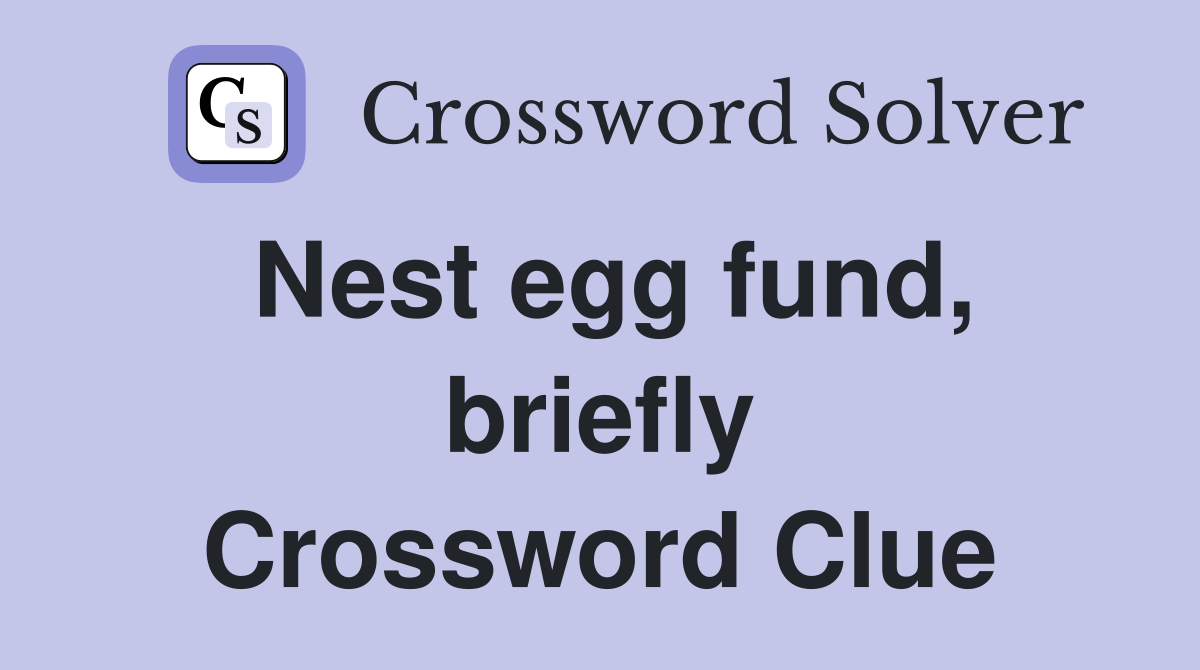 Nest egg fund, briefly Crossword Clue