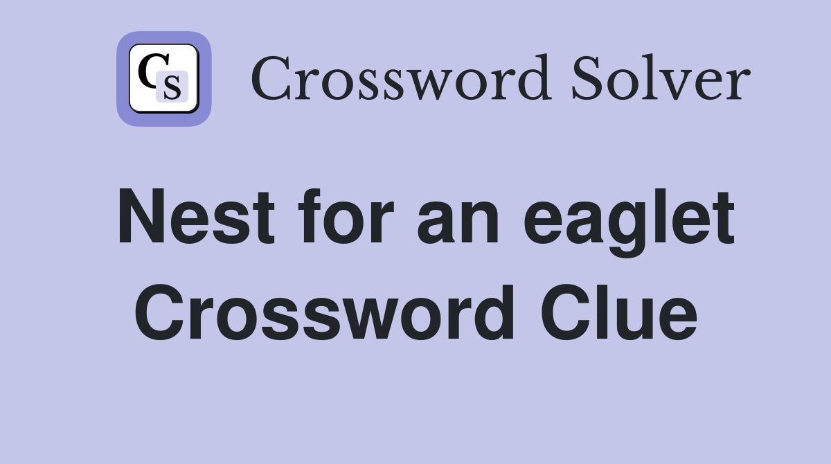 Nest for an eaglet Crossword Clue
