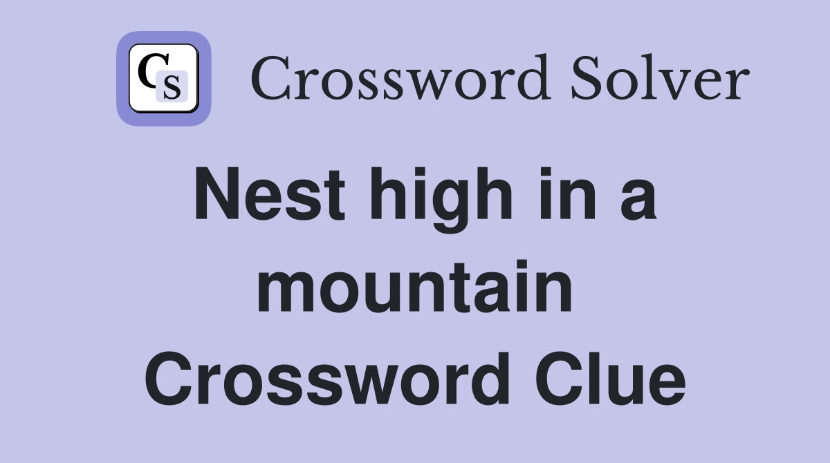Nest high in a mountain Crossword Clue