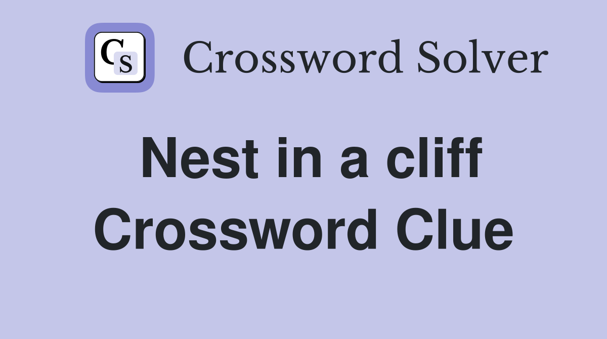 Nest in a cliff Crossword Clue