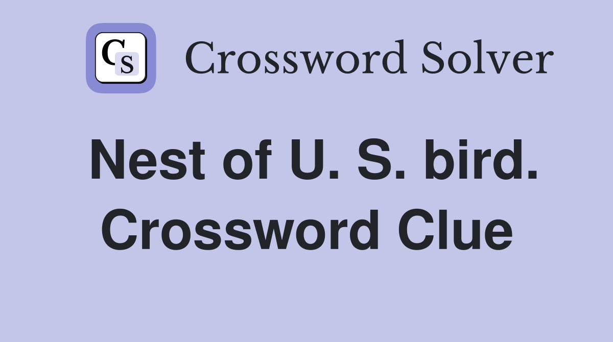 Nest of U. S. bird. Crossword Clue