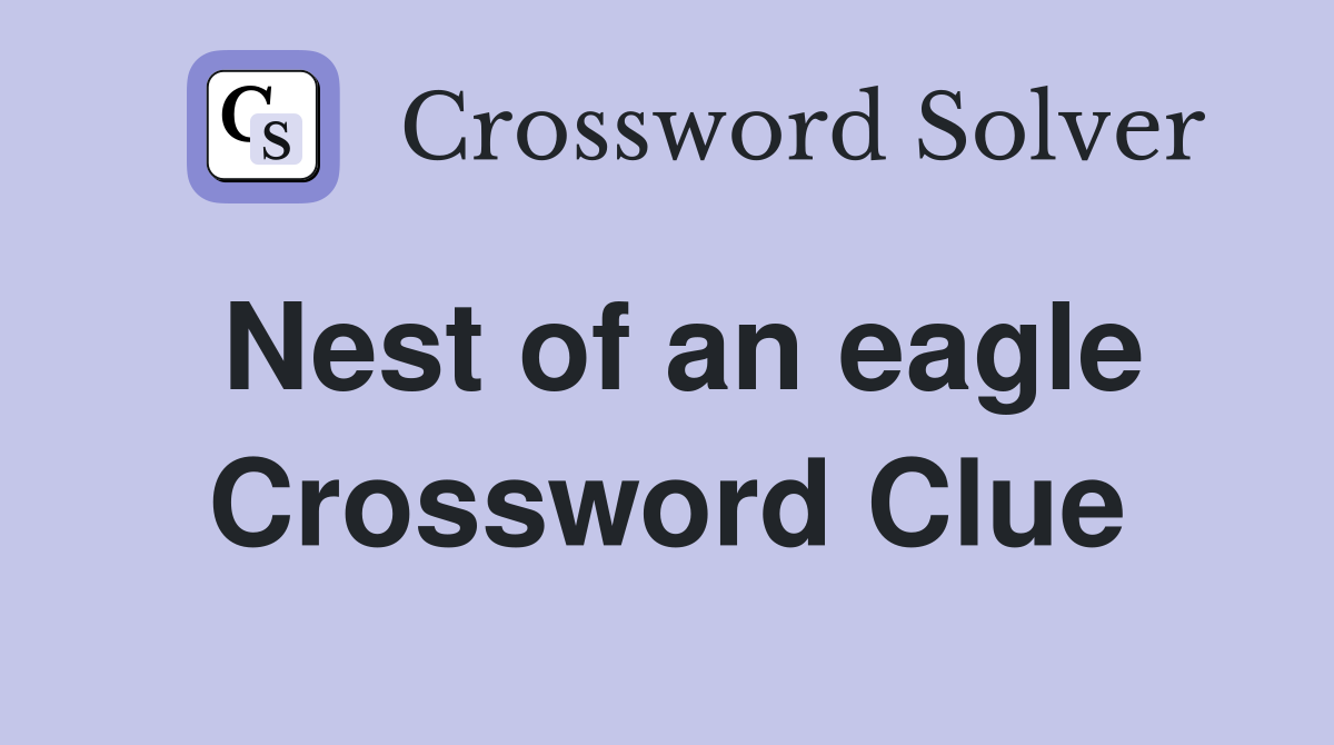 Nest of an eagle Crossword Clue
