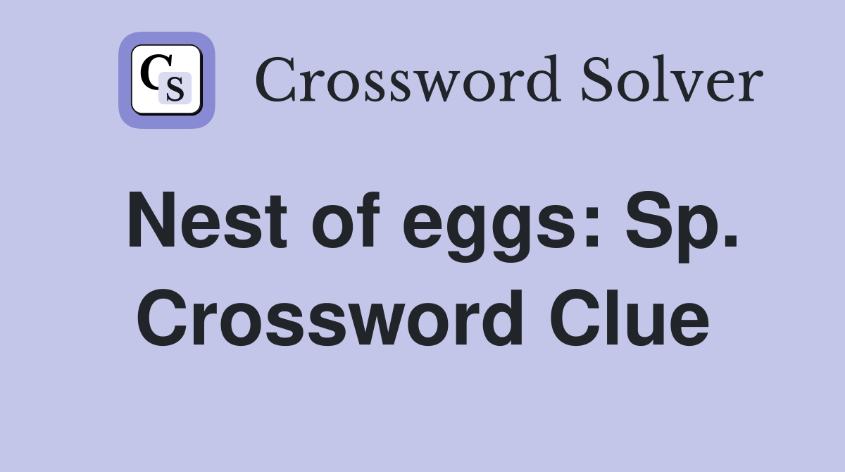 Nest of eggs: Sp. Crossword Clue