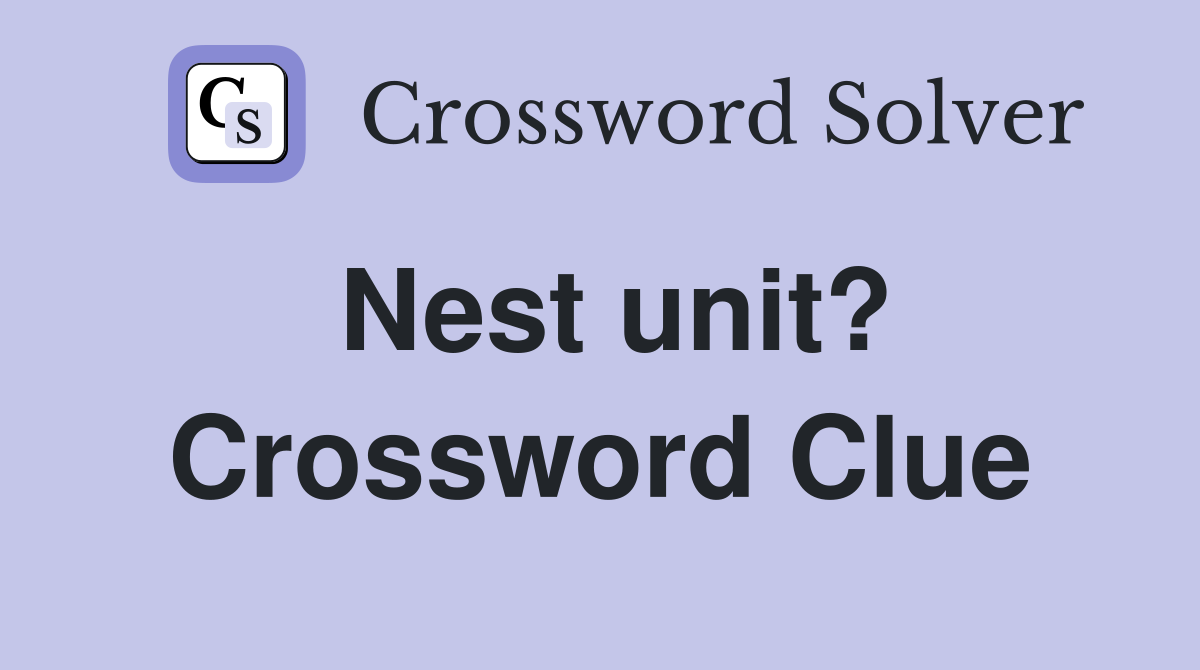 Nest unit? Crossword Clue