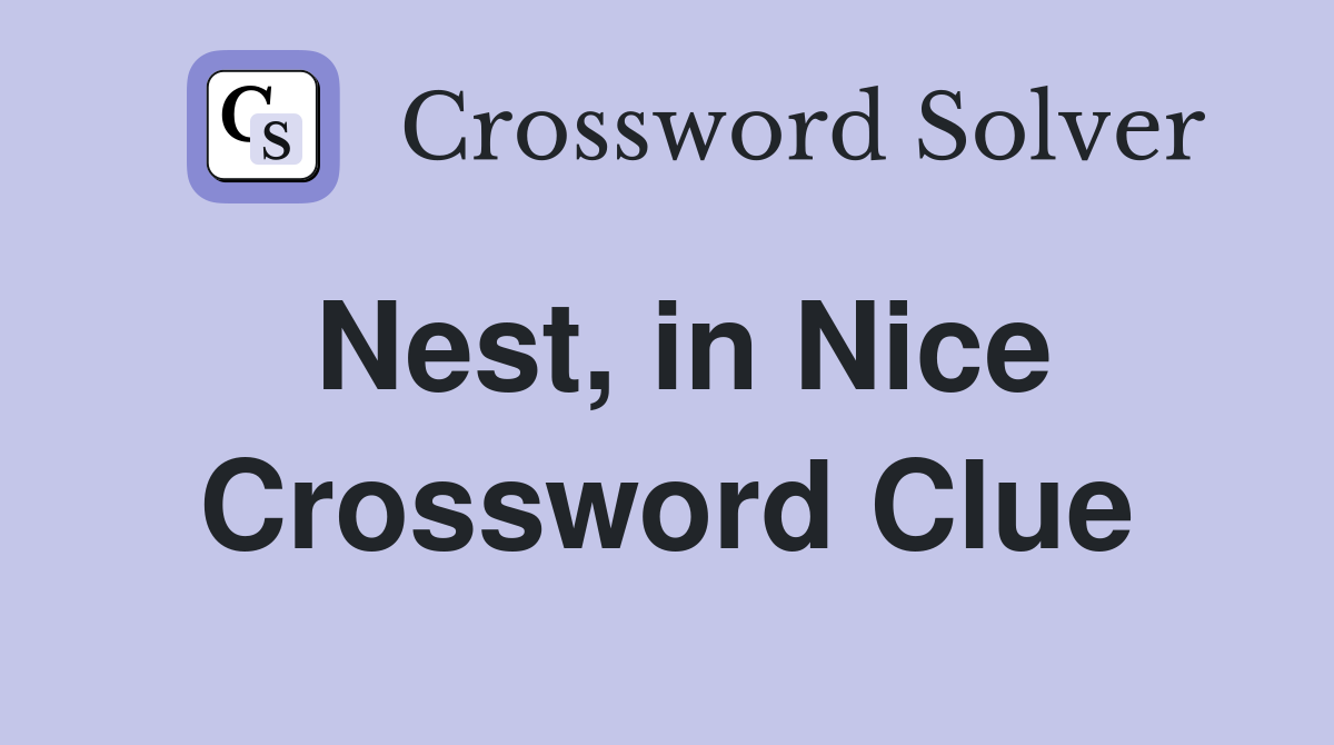 Nest, in Nice Crossword Clue