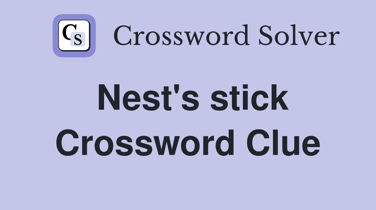 Nest's stick Crossword Clue