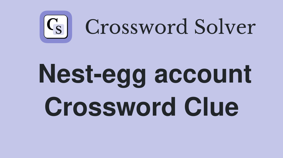 Nest-egg account Crossword Clue