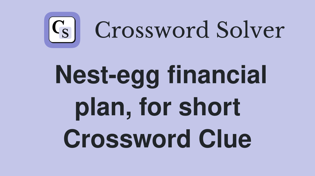 Nest-egg financial plan, for short Crossword Clue