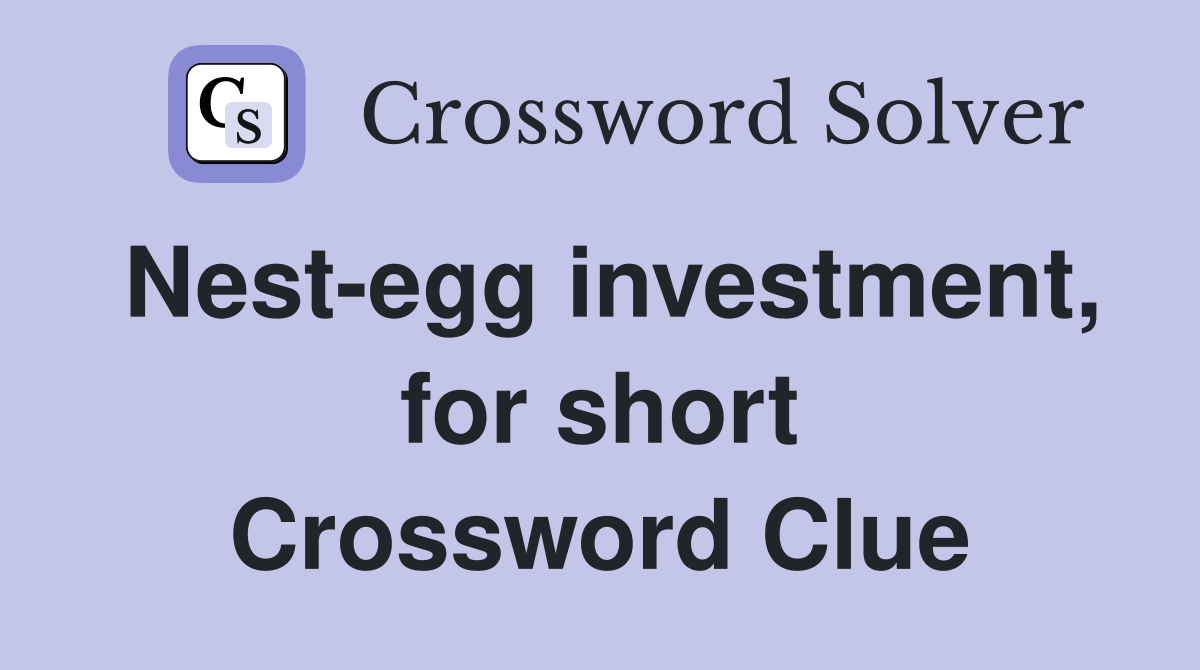 Nest-egg investment, for short Crossword Clue