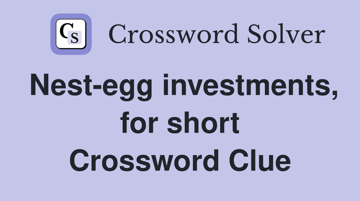 Nest-egg investments, for short Crossword Clue
