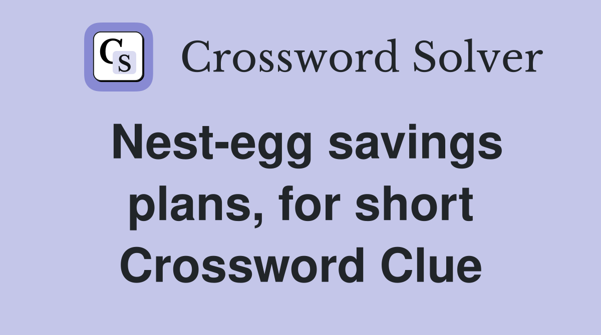 Nest-egg savings plans, for short Crossword Clue