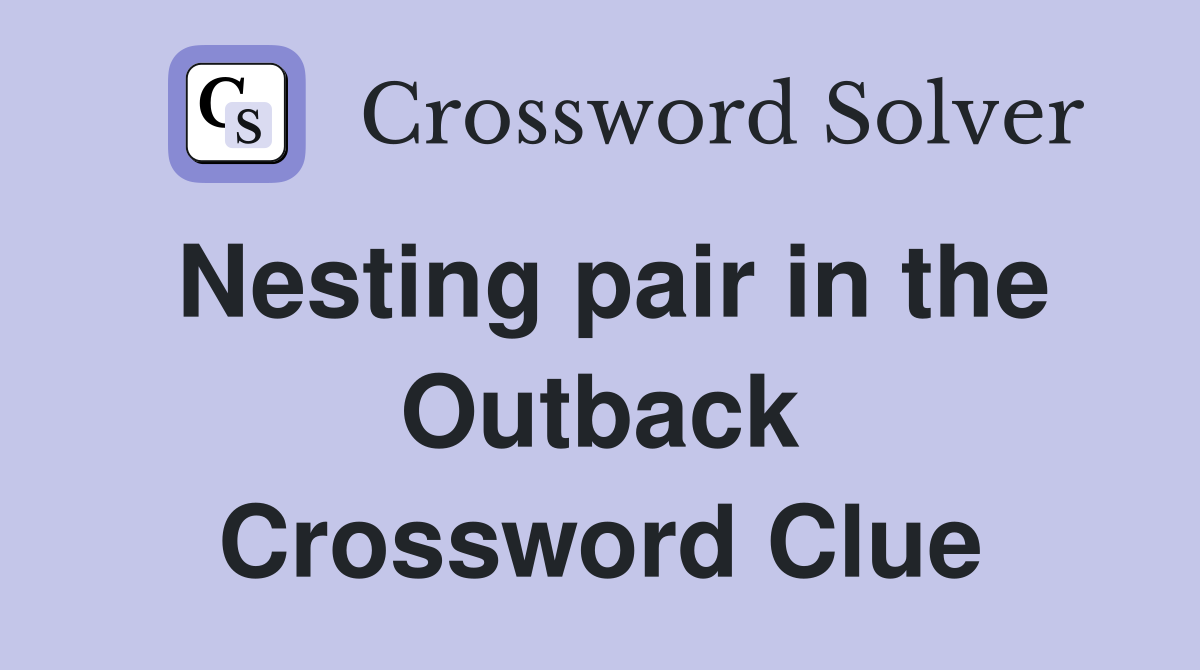 Nesting pair in the Outback Crossword Clue