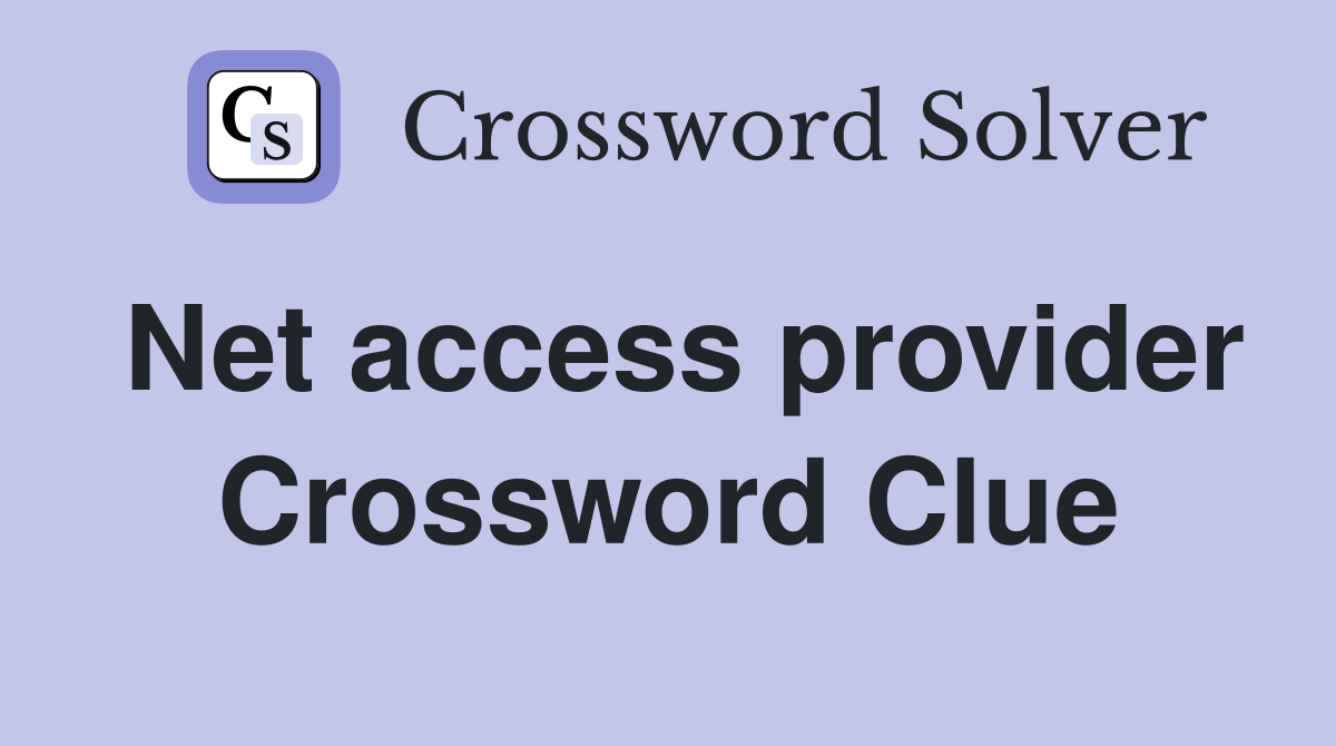 Net access provider Crossword Clue