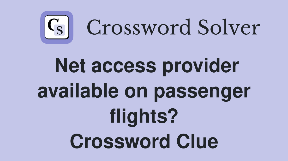 Net access provider available on passenger flights? Crossword Clue