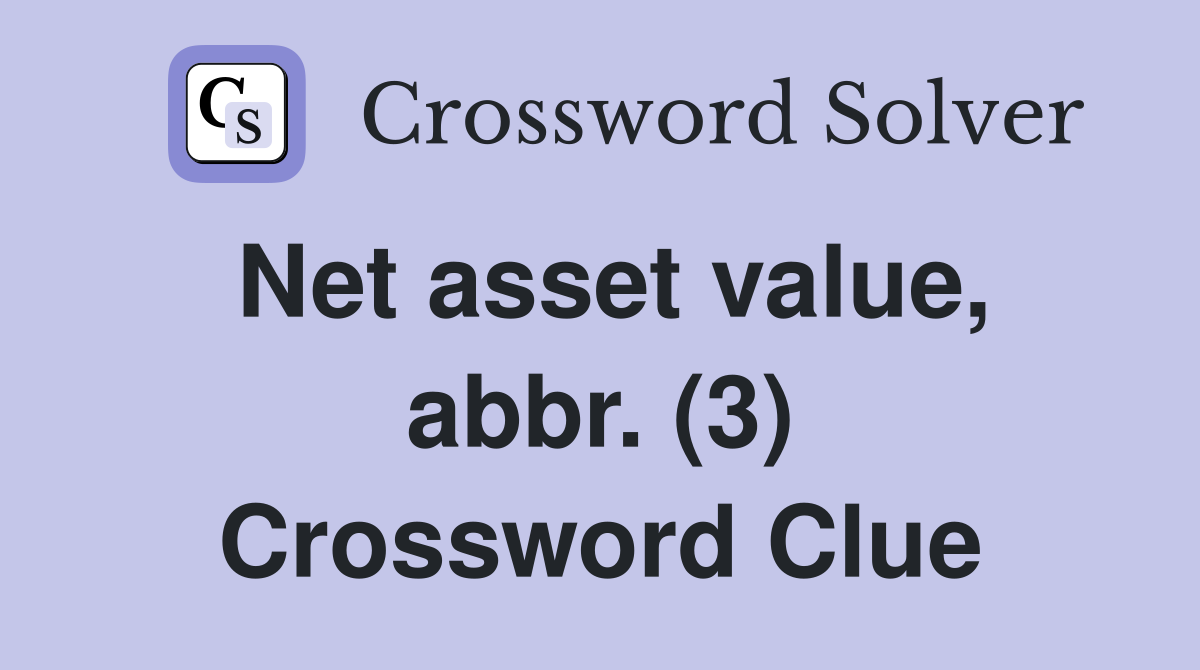 Net asset value, abbr. (3) Crossword Clue