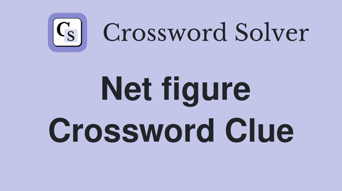 Net figure Crossword Clue