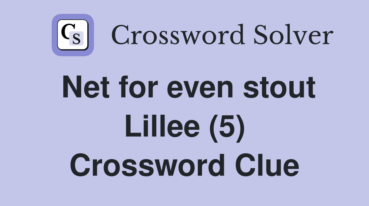 Net for even stout Lillee (5) Crossword Clue