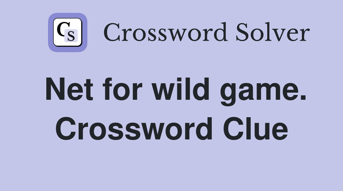Net for wild game. Crossword Clue