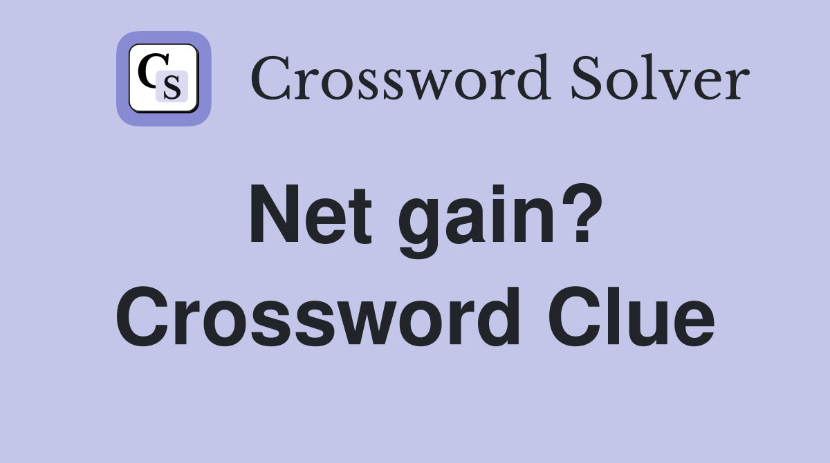 Net gain? Crossword Clue