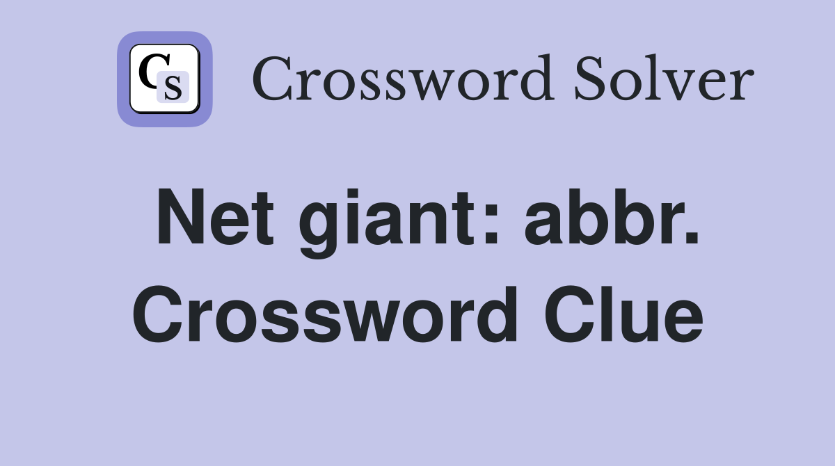 Net giant: abbr. Crossword Clue