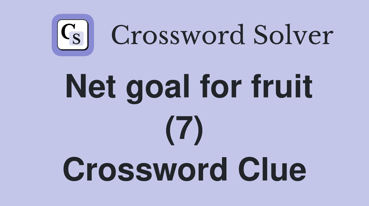 Net goal for fruit (7) Crossword Clue