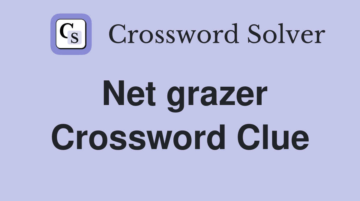 Net grazer Crossword Clue