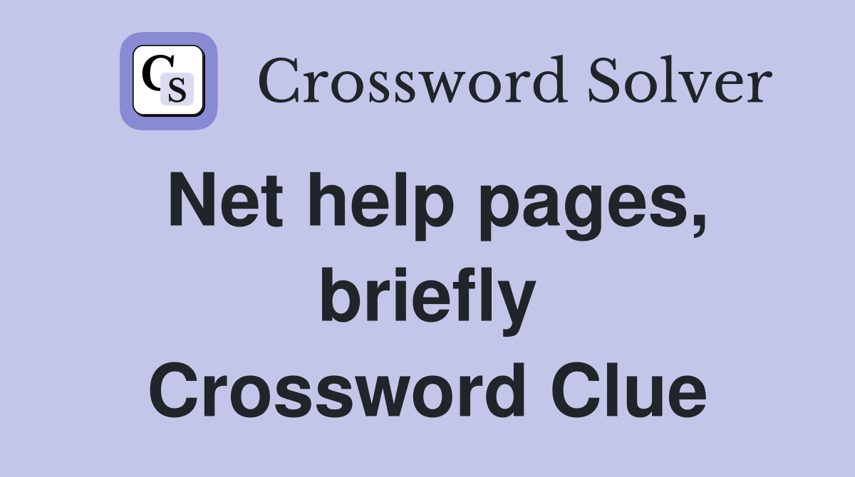 Net help pages, briefly Crossword Clue