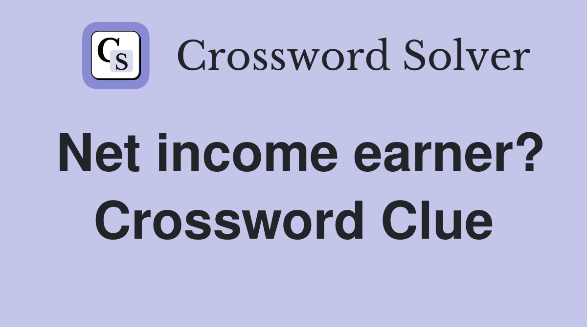 Net income earner? Crossword Clue