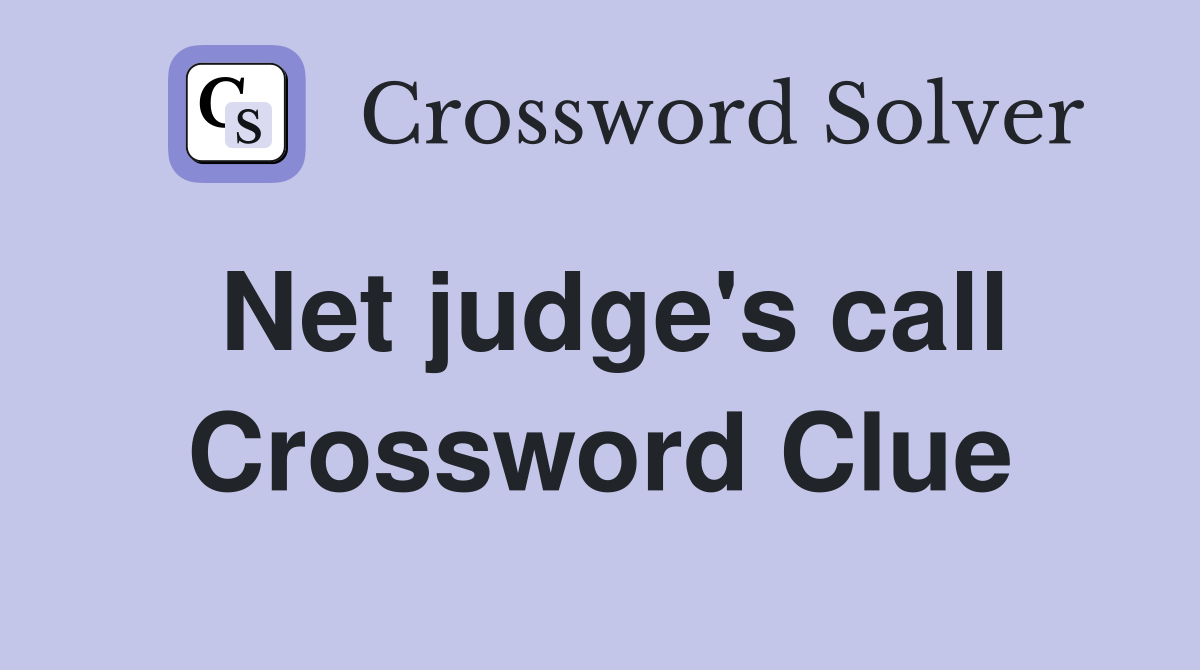 Net judge's call Crossword Clue