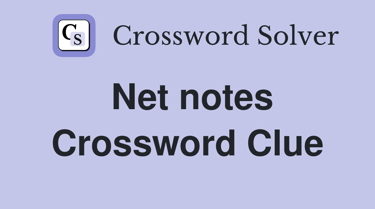 Net notes Crossword Clue