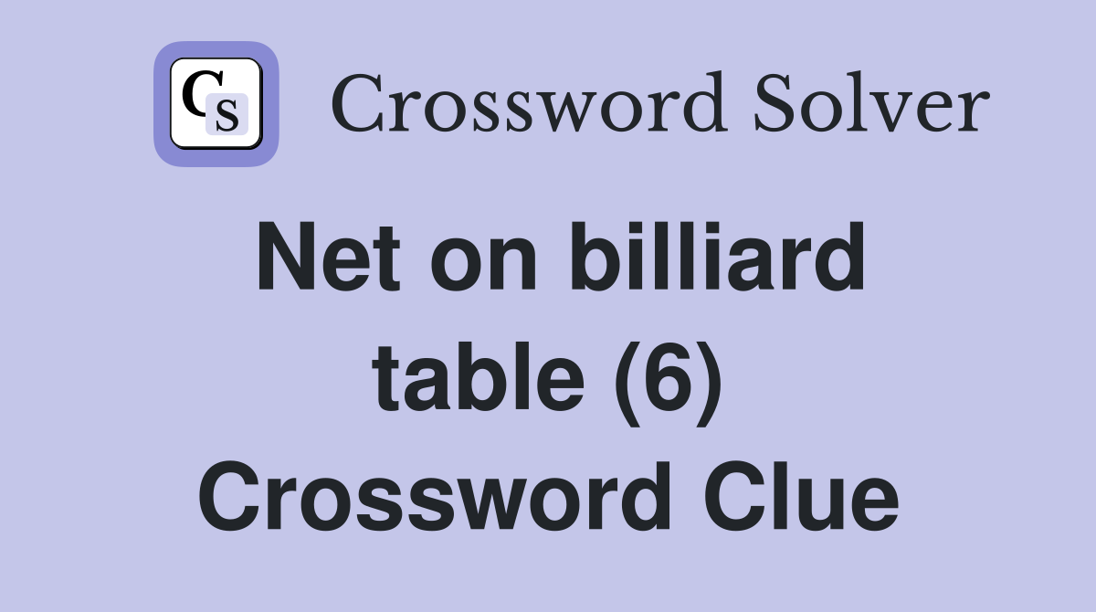 Net on billiard table (6) Crossword Clue