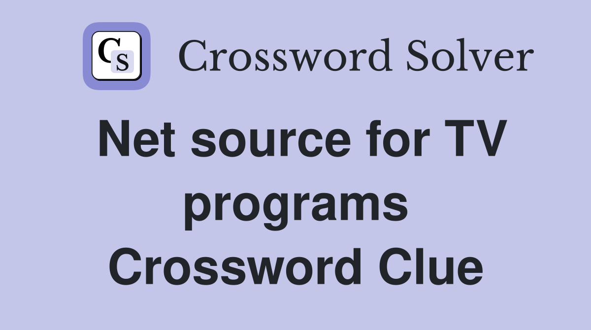 Net source for TV programs Crossword Clue