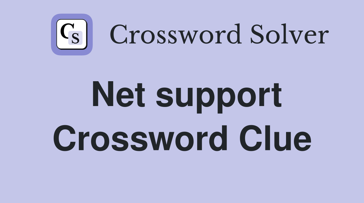 Net support Crossword Clue