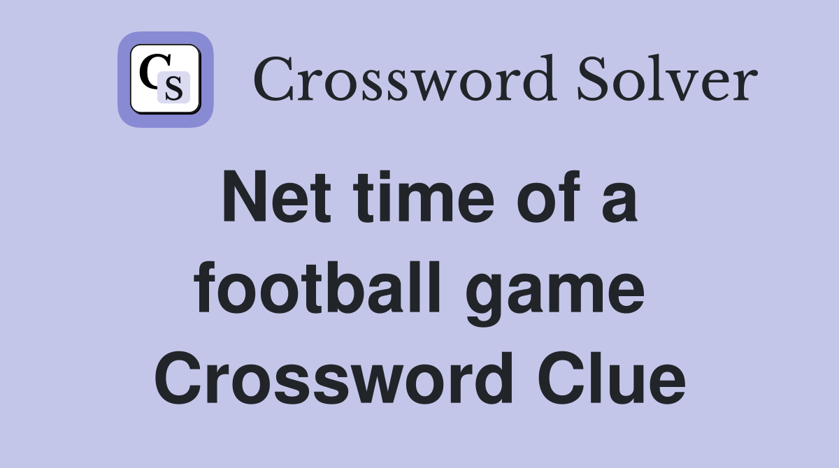 Net time of a football game Crossword Clue