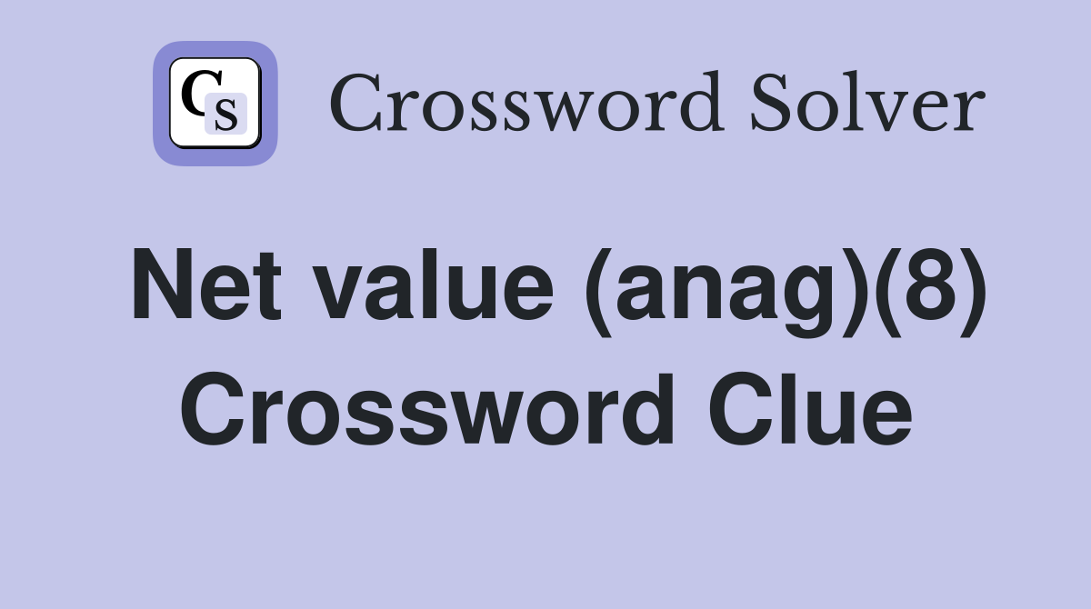 Net value (anag)(8) Crossword Clue