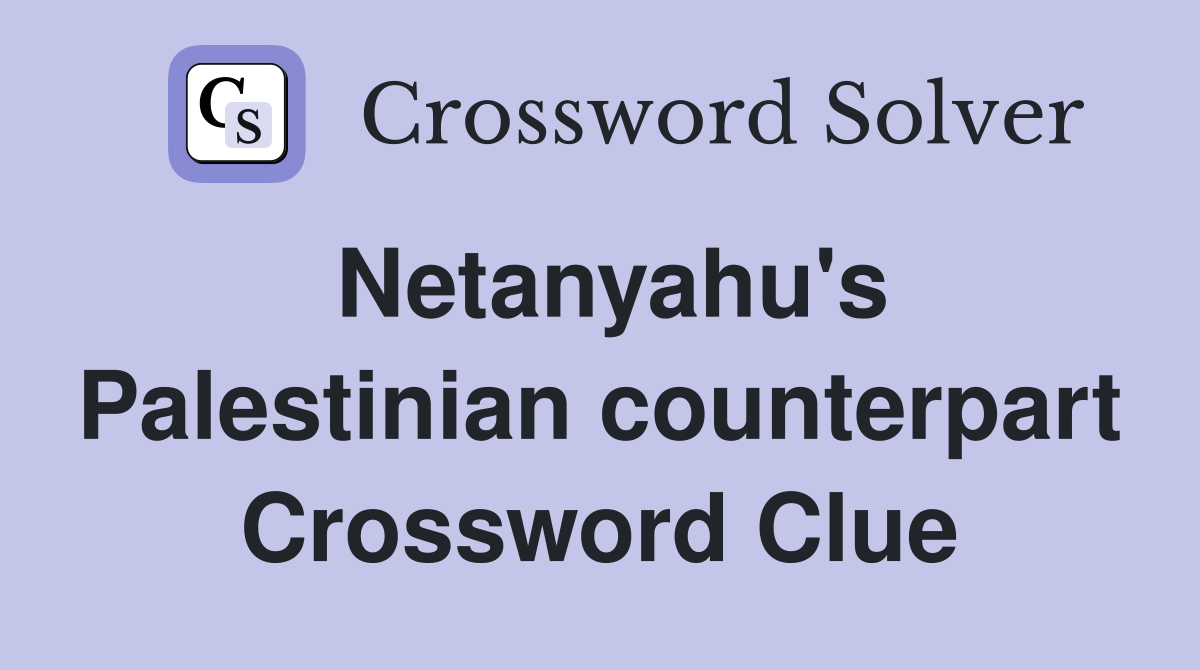 Netanyahu's Palestinian counterpart Crossword Clue