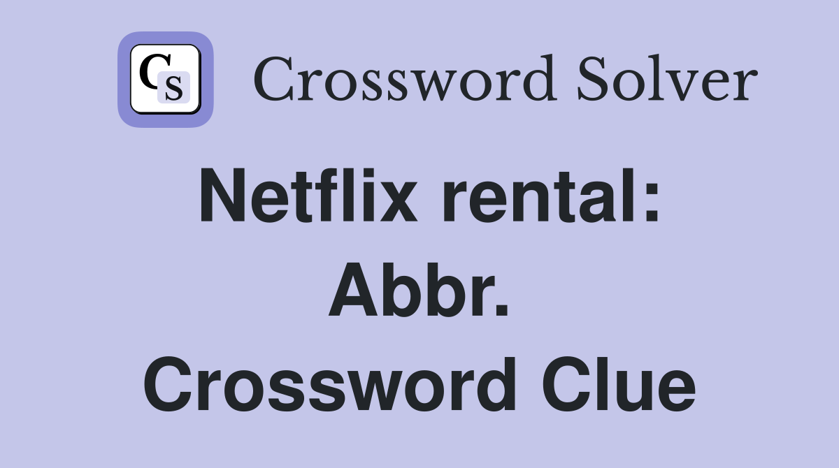 Netflix rental: Abbr. Crossword Clue