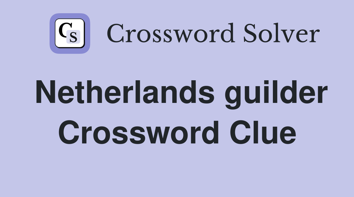 Netherlands guilder Crossword Clue