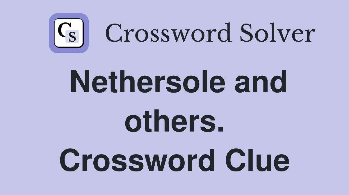 Nethersole and others. Crossword Clue