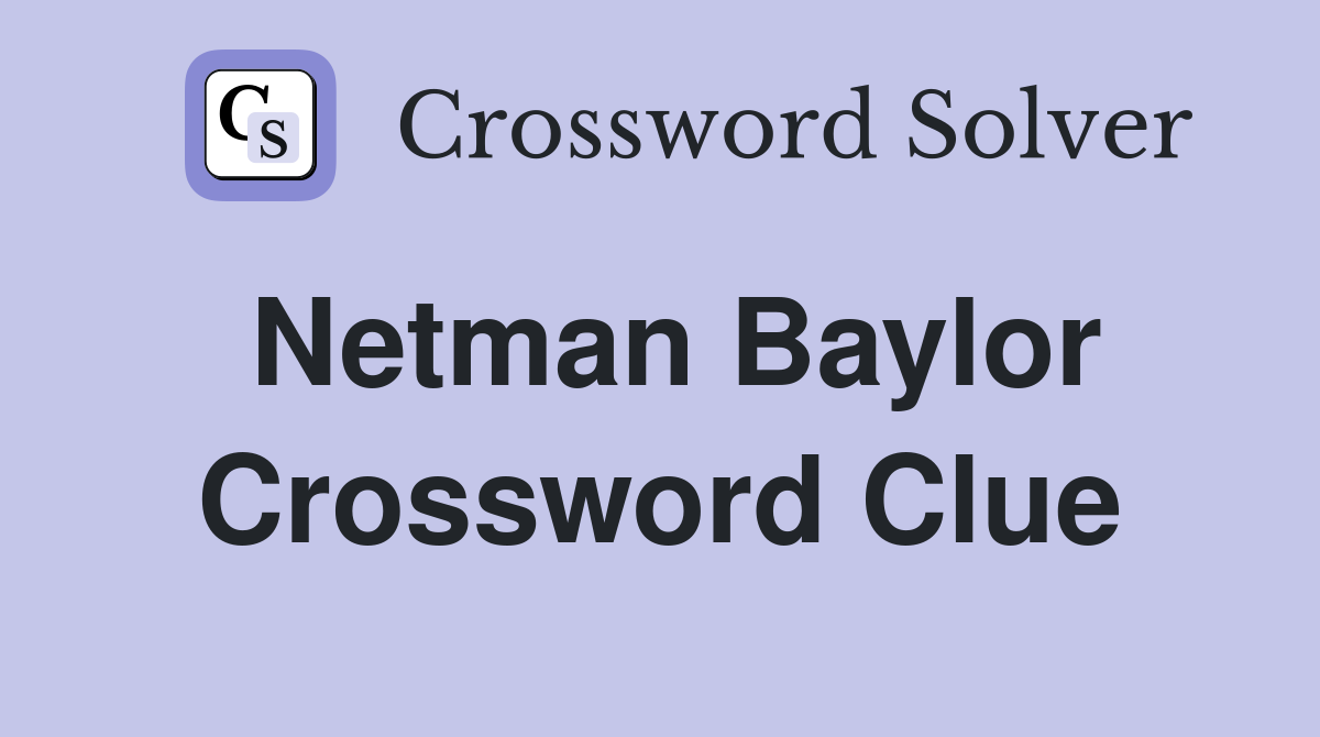 Netman Baylor Crossword Clue