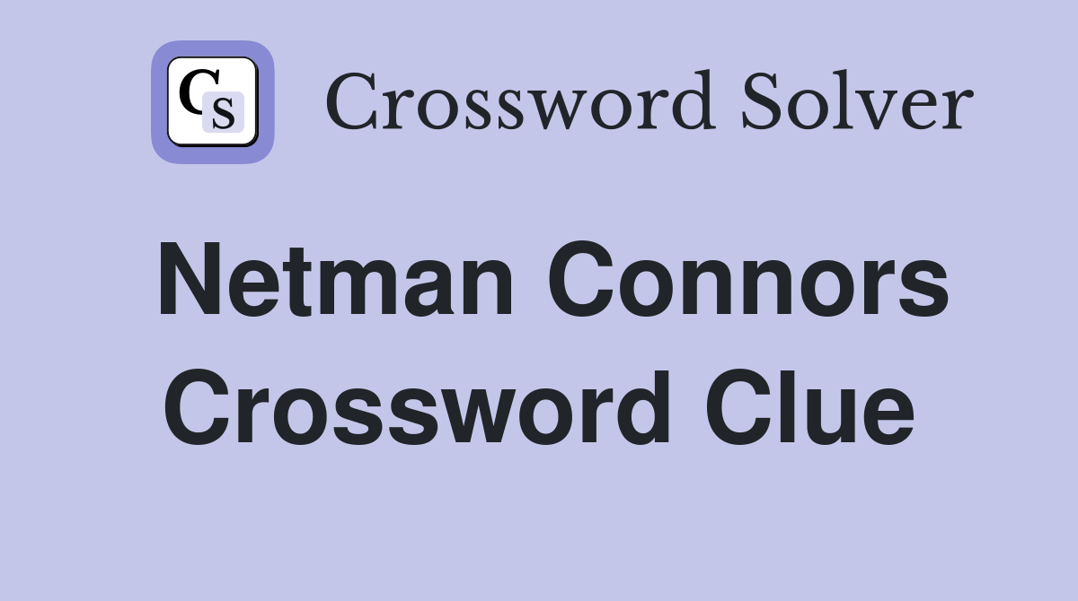 Netman Connors Crossword Clue