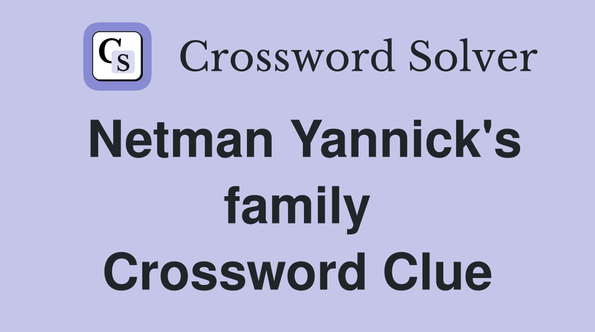 Netman Yannick's family Crossword Clue