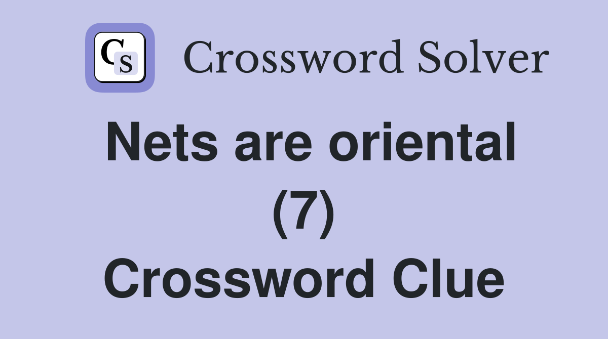Nets are oriental (7) Crossword Clue