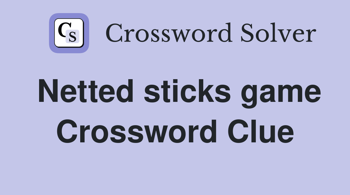 Netted sticks game Crossword Clue