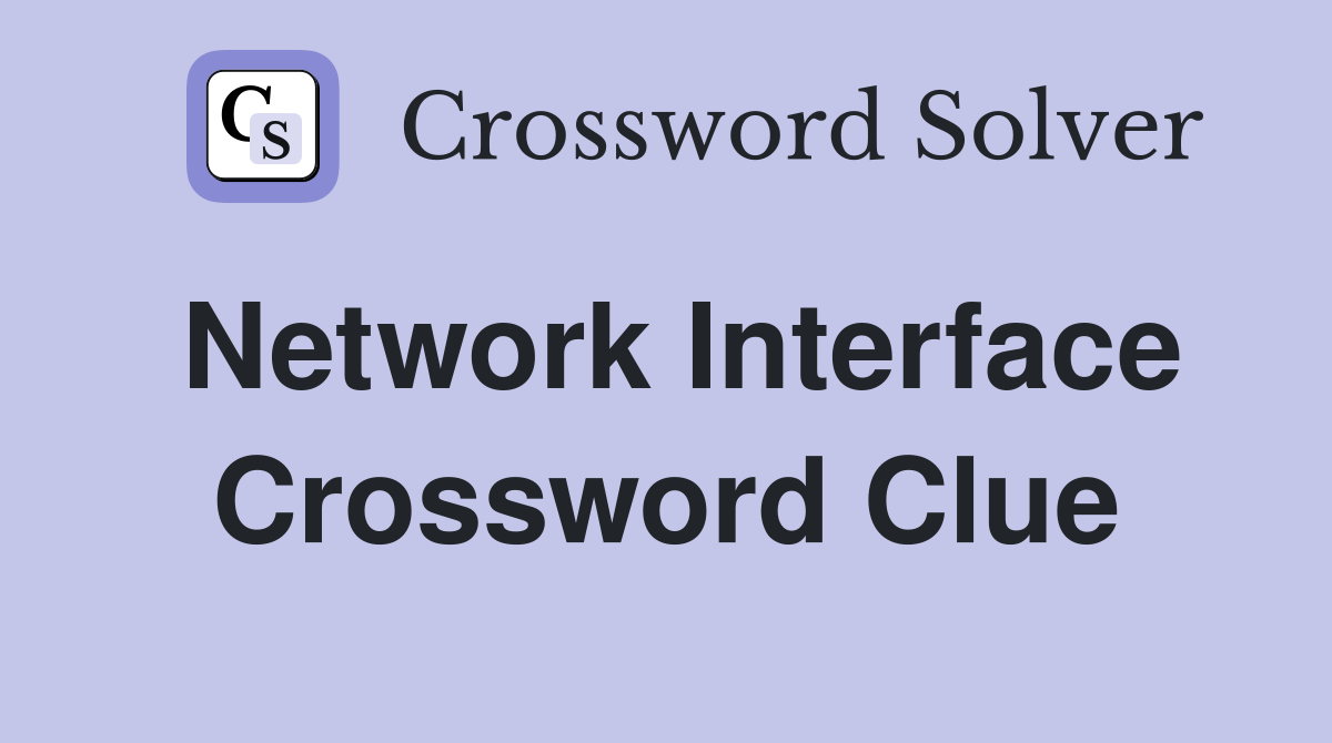 Network Interface Crossword Clue