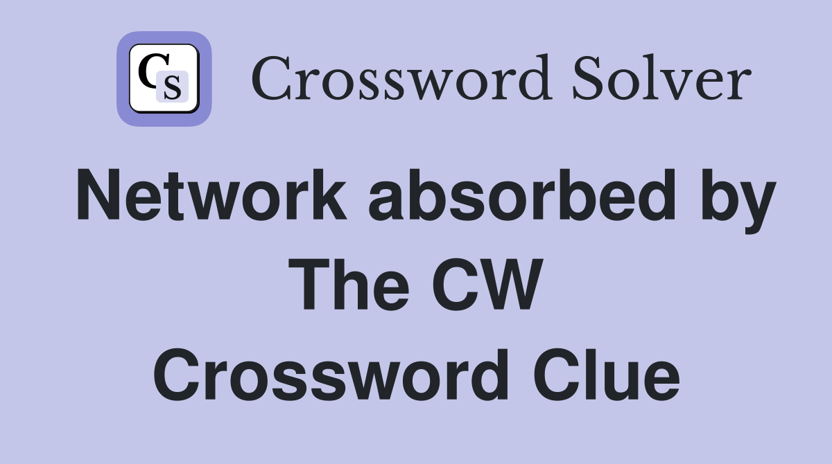 Network absorbed by The CW Crossword Clue