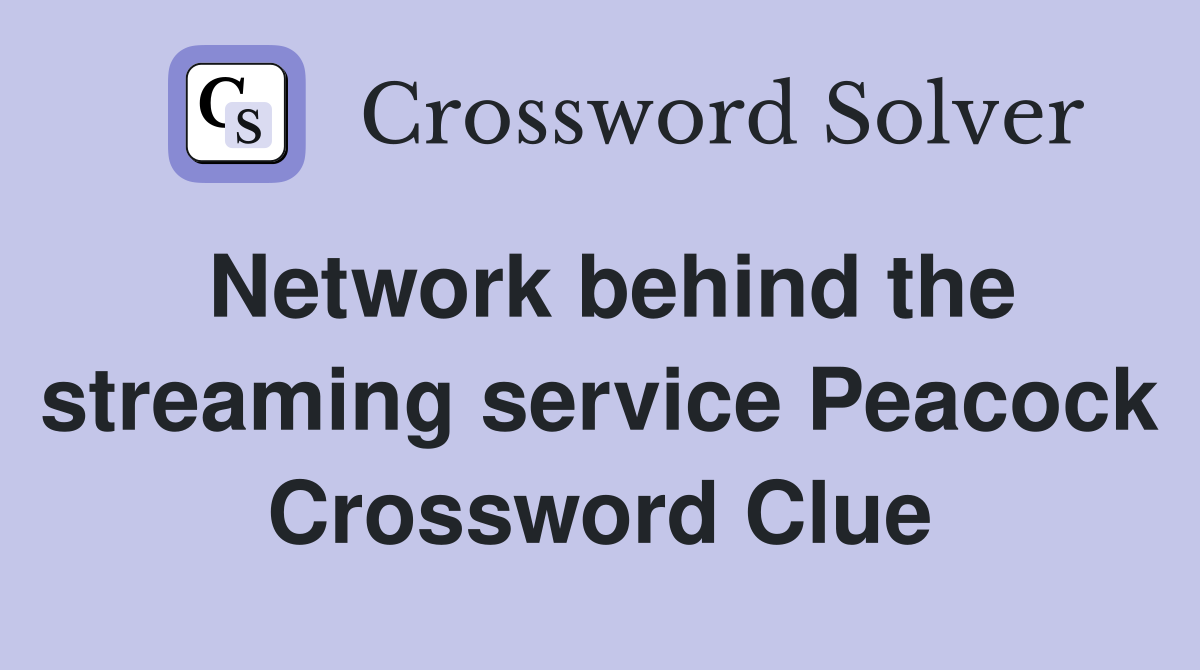Network behind the streaming service Peacock Crossword Clue
