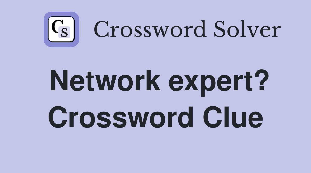 Network expert? Crossword Clue