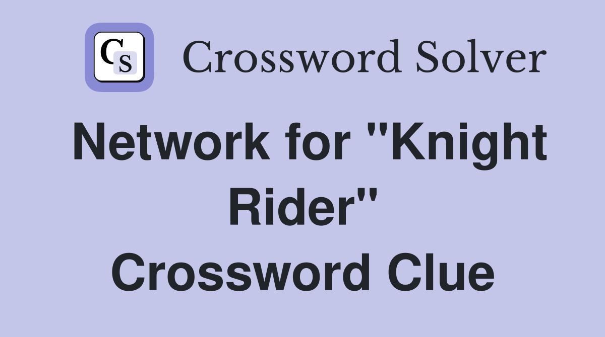 Network for "Knight Rider" Crossword Clue